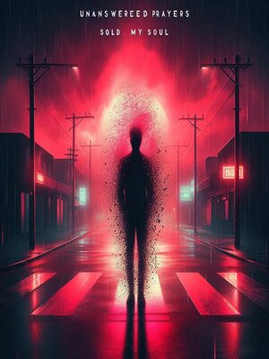 cover image of UnAnswered Prayers – Sold My Soul